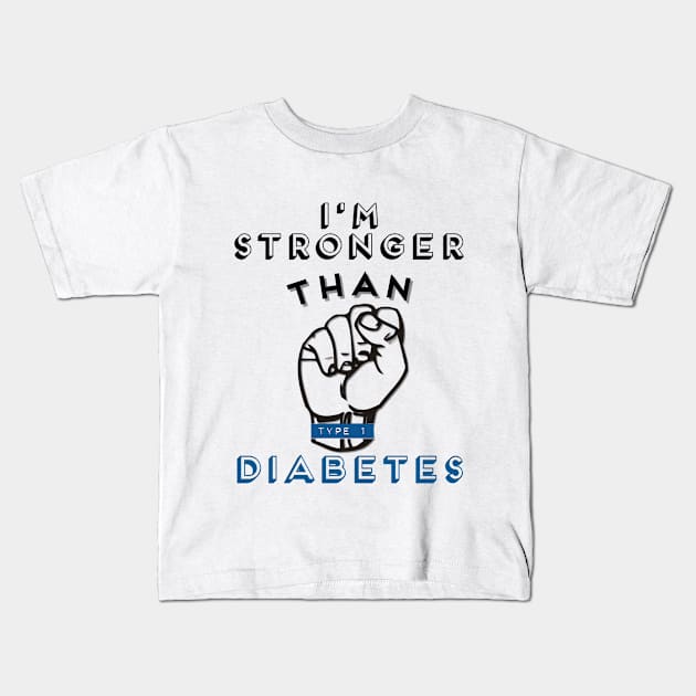 I'M STRONGER THAN TYPE 1 DIABETES Kids T-Shirt by TheDiabeticJourney